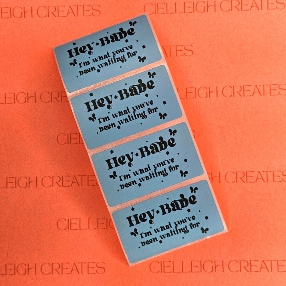 Hey Babe, I'm What You've Been Waiting For Packaging Labels Stickers